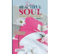 Dear Beautiful Soul: Our Beautiful Qur’an Journey (Book 2)