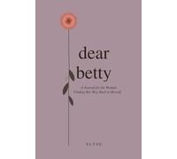 Dear Betty: A Journal for the Woman Finding Her Way Back to Herself