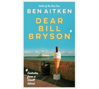 Dear Bill Bryson : Footnotes from a Small Island