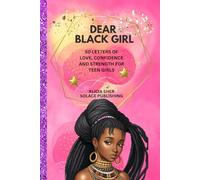 Dear Black Girl: 50 Letters of Love, Confidence, and Strength for Teen Girls