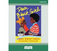 Dear Black Girl: Letters from Your Sisters on Stepping into Your Power - Large Print