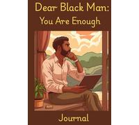 Dear Black Man: You Are Enough Journal