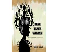 Dear black woman: A love letter to the sister circle