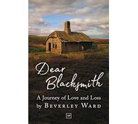 Dear Blacksmith: A Journey of Love and Loss