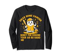 Dear Bone Cancer Sorry for kicking your as so hard Me Long Sleeve T-Shirt