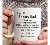 Dear Bonus Dad Thank You for Being My Step Dad If I Had A Different Step Dad I Would Punch Him in The Face and Go Find You Love Mug
