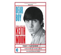 Dear Boy : The Life of Keith Moon