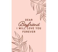 Dear Boyfriend I Will Love You Forever: Grief Journal for Healing | Recover From Loss And Grieving | Therapeutic Notebook, 120 pages, 6 x 9 Inches