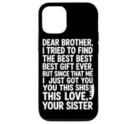 Dear Brother, Love from Sister Funny Quote for Family Case for iPhone 12/12 Pro