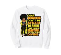 Dear Brown Skin Girl Don't Be Afraid To Shine Beautiful Hair Sweatshirt