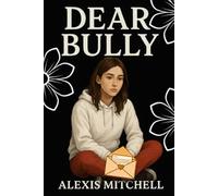 Dear Bully: 1 (Dear You)