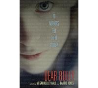 Dear Bully: Seventy Authors Tell Their Stories