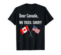 Dear Canada We are So Sorry, Americans Supporting Canadians T-Shirt