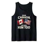 Dear Canada We Hate Him Too Tank Top