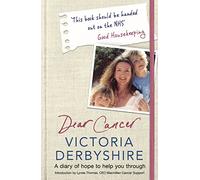 Dear Cancer, Love Victoria: A diary of hope to help you through
