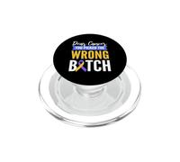 Dear Cancer You Picked The Wrong B!tch Bladder Cancer PopSockets PopGrip for MagSafe
