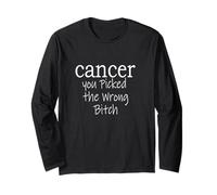 Dear Cancer You Picked The Wrong Bitch Cancer Warrior Long Sleeve T-Shirt