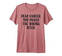 Dear Cancer You Picked The Wrong One Strong Fighter Quote Aw Premium T-Shirt