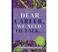 DEAR CAREER, WE NEED TO TALK...: Your 12-Month Guided Journal