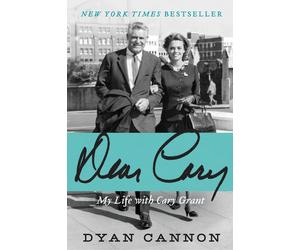 DEAR CARY My Life with Cary Grant the New the New
