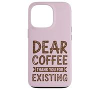 Dear Coffee Funny Caffeine Lover Case for iPhone 13 Pro