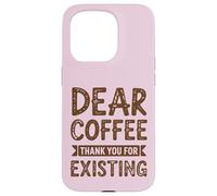 Dear Coffee Funny Caffeine Lover Case for iPhone 15 Pro