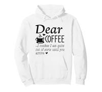 Dear Coffee - I Am Quite Out Of Sorts Until You Arrive Pullover Hoodie