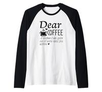 Dear Coffee - I Am Quite Out of Sorts Until You Arrive Raglan Baseball Tee