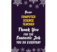 Dear computer science teacher Thank You For The Fantastic Job You Do Everyday: 6x9 Career Motivational Notebook 120 Pages For Employees