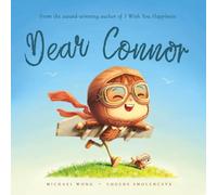 Dear Connor: A personalized love letter reminding your Connor that he is strong, brave, kind, and deeply loved, just as he is.
