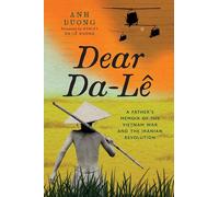 Dear Da-Le : A Father's Memoir of the Vietnam War and the Iranian Revolution