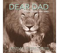 Dear Dad: Father, Friend, and Hero