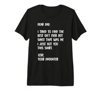 Dear Dad Funny Father's Day Saying from Daughter to Father Premium T-Shirt