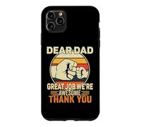 Dear Dad Great Job We're Awesome Thank You Fathers Day Case for iPhone 11 Pro Max