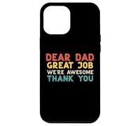 Dear Dad Great Job Were Awesome Thank You Fathers Day Papa Case for iPhone 12 Pro Max