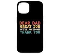 Dear Dad Great Job Were Awesome Thank You Fathers Day Papa Case for iPhone 13