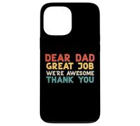 Dear Dad Great Job Were Awesome Thank You Fathers Day Papa Case for iPhone 13 Pro Max
