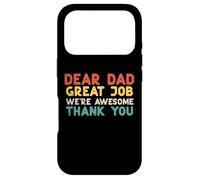 Dear Dad Great Job Were Awesome Thank You Fathers Day Papa Case for iPhone 17 Pro
