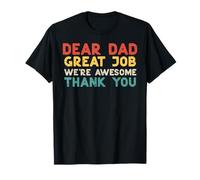 Dear Dad Great Job were Awesome Thank You Fathers Day Papa T-Shirt