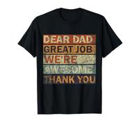 Dear Dad Great Job We're Awesome Thank You, Vintage Father T-Shirt