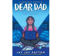 Dear Dad: Growing Up with a Parent in Prison and How We Stayed Connected (A Graphic Memoir)