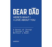 Dear Dad, Here's What I Love About You: A Fill-in-the-Blank Memory Book