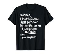 Dear Dad I Tried to find Fathers Day Saying from Daughter T-Shirt
