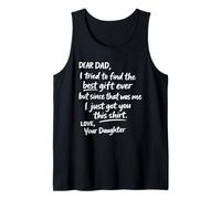 Dear Dad I Tried to find Fathers Day Saying from Daughter Tank Top