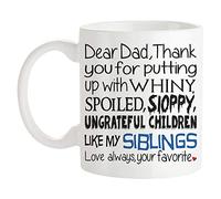 Dear Dad Thanks for Putting Up with A Spoiled Child Like My Sibling. Mug from Your Favorite, Daddy Mug, 11 Oz Novelty Coffee Mug for Christmas Gifts Unique Birthday Gifts from Dad Mom