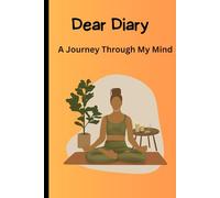 Dear Dairy: A Journey Through My Mind: A Personal Collection of Thoughts, Dreams, and Emotional Wanderings-6*9,110 Ruled Pages, 90 GSM Natural Shade, Paperback