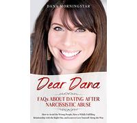 Dear Dana: FAQs About Dating After Narcissistic Abuse: FAQs