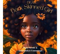 Dear Dark-Skinned Girl