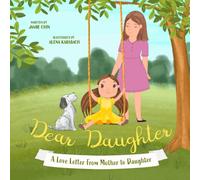 Dear Daughter: From Mother To Daughter Picture Book To Build Self Esteem