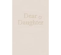 Dear Daughter: Letters to Our Daughter from Mom and Dad, A Blank Lined Journal to Capture Parenthood Memories, Love, and Special Moments